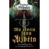 Má čtvrtá žena Alžběta - Vladimír Přibský