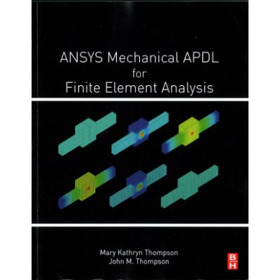 ANSYS Mechanical APDL for Finite Element Analysis Thompson