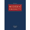Moderní porodnictví - Aleš Roztočil a kolektiv