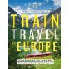 Lonely Planets Guide to Train Travel in Europe