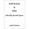 Ježíš Kristus & islám - Lukáš Lhoťan