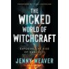 The Wicked World of Witchcraft (Jenny Weaver)(Brožovaná)