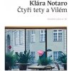 Čtyři tety a Vilém - Klára Notaro