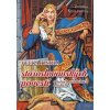 Veľká kniha staroslovanských povestí o bohoch, polobohoch a ľuďoch (3. diel) - Zuzana Kuglerová