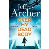 Over My Dead Body - Jeffrey Archer