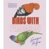 Birds with Personality: A Guide to 50 of the World's Most Beguiling Birds (Angus,Georgia)(Pevná)