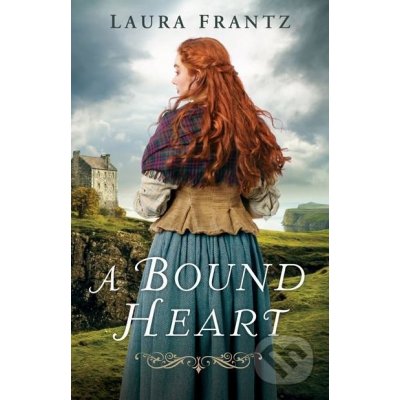 A Bound Heart - Laura Frantz