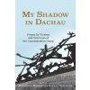 My Shadow in Dachau