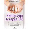 Skuteczna terapia IFS. System Wewnętrznej Rodziny uzdrawiający relacje, depresje, traumy i uzależnienia (Richard Schwartz)(Brožovaná)