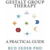 Gestalt Group Therapy: A Practical Guide: Second Edition