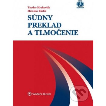 Súdny preklad a tmočenie - Hrehovčík Teodor, Bázlik Miroslav