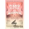 The Piano Player of Budapest - de Bastion Roxanne