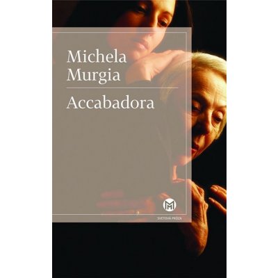 Accabadora - Michela Murgia od 10,28 € - Heureka.sk