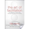 Art of Facilitation, Revised (Hunter Dale)