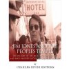 Jim Jones and the Peoples Temple: The History of the Most Notorious Cult and Mass Murder-Suicide in American History