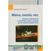 Meno, mesto, vec - Slavomíra Ferenčuhová