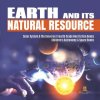 Earth and Its Natural Resource Solar System & the Universe Fourth Grade Non Fiction Books Children's Astronomy & Space Books