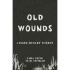 Old Wounds - Logan-Ashley Kisner, Usborne Publishing Ltd