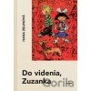 Do videnia, Zuzanka - Hana Zelinová, Ladislav Nesselman (Ilustrátor)