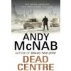 Dead Centre (Andy McNab)(Brožovaná)