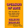 Speaking of Race - Celeste Headlee