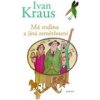 Ivan Kraus, Ján Kraus - Má rodina a jiná zemětřesení