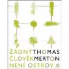 Žádný člověk není ostrov - Thomas Merton