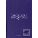 Lidské příliš lidské II - Friedrich Nietzsche