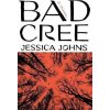 Bad Cree - Jessica Johns