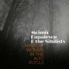 Moimir Papalescu & The Nihilists: Mystery Women in the Acid Pools LP - Moimir Papalescu, The Nihilists
