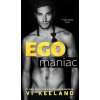 Egomaniac (VI Keeland)(Pevná)