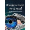 Rozvíjaj rovnako telo aj myseľ - Michal Drienik