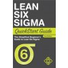 Lean Six Sigma QuickStart Guide (Benjamin Sweeney,ClydeBank Business)(Pevná)