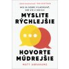 Myslite rýchlejšie, hovorte múdrejšie - Matt Abrahams