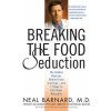 Breaking The Food Seduction