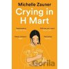 Crying in H Mart - Michelle Zauner