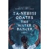 The Water Dancer (Coates Ta-Nehisi)