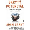 Skrytý potenciál - Adam Grant