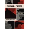 Zwingli the Pastor – A Life in Conflict (Stephen Brett Eccher)(Brožovaná)