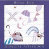 Brian Eno: Thursday Afternoon - CD
