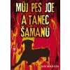 Můj pes Joe a tanec šamanů - Jan Mašata
