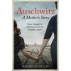 Auschwitz - A Mothers Story How I Fought to Survive and See My Daughter Again - de Winter-Levy Rosa