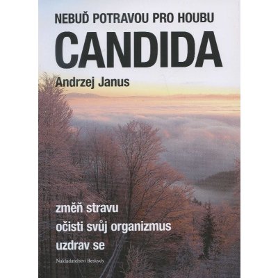 Nebuď potravou pro houbu Candida - Andrzej Janus