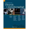 Ultrazvuk v otorinolaryngologii - Jaromír Astl