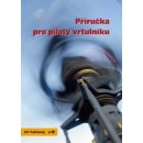 Příručka pro piloty vrtulníku - Robert Pláteník, Miroslav Pospíšil