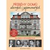 Příběhy domů slavných i zapomenutých - Blanka Kovaříková