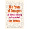 The Power of Strangers - Joe Keohane