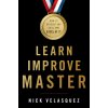 Learn, Improve, Master