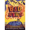 Bad News (Pseudonymous Bosch)(Brožovaná)