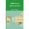 3000 Facts about Actors (James Egan)(Brožovaná)